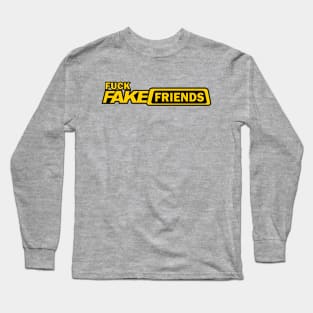 FFF Fuck Fake Friends Long Sleeve T-Shirt